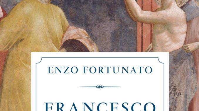 Francesco il ribelle, l’ultimo libro di Padre Enzo Fortunato per Mondadori