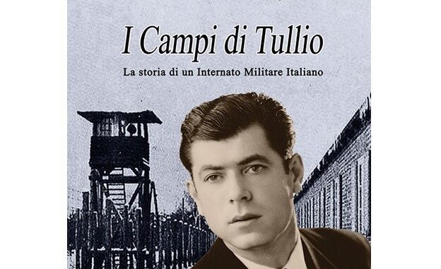 Presentazione libro, Campi di Tullio. La storia di un Internato Militare Italiano